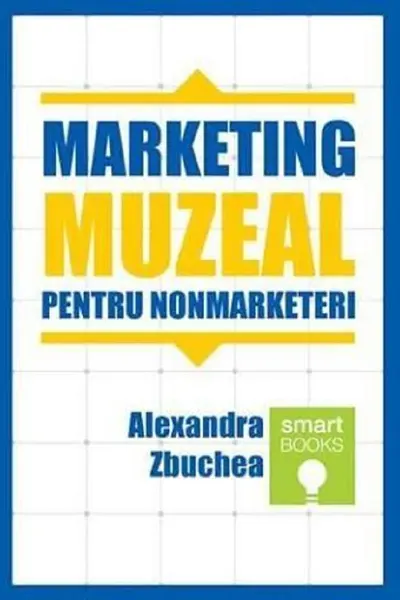 Marketing muzeal pentru non-marketeri