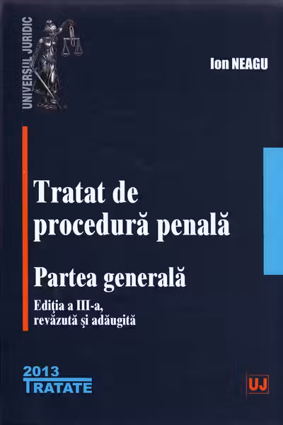 Tratat de procedură penală. Partea Generală Ed.3