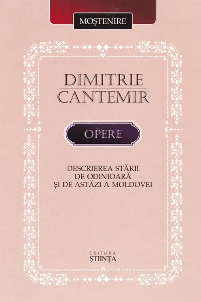 Opere: Descrierea stării de odinioară și de astăzi a Moldovei