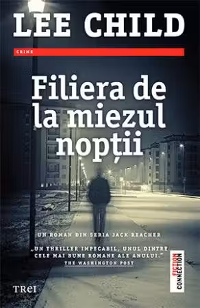 Filiera de la miezul. Un roman din seria Jack Reacher