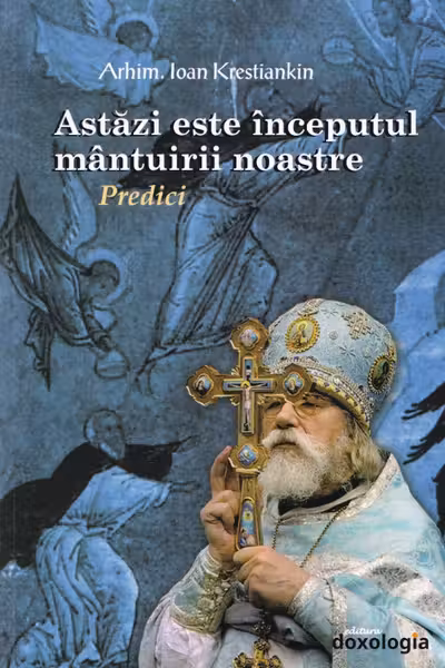 Astăzi este începutul mântuirii noastre