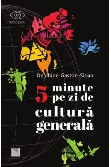 5 minute pe zi de cultura generala