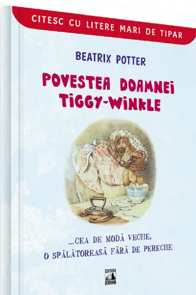 Povestea doamnei Tiggy-Winkle... cea de moda veche, o spalatoreasa fara de pereche