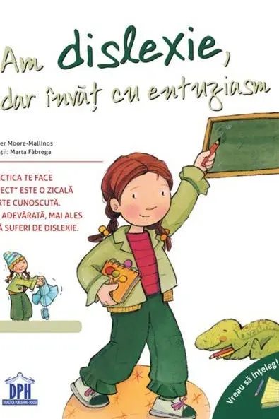 Am dislexie, dar invat cu entuziasm