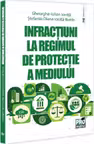 Infractiuni la regimul de protectie a mediului - Stefania Diana Ionita-Burda, Gheorghe-Iulian Ionita
