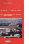 Romanii si politica externa ruseasca. Un secol din istoria Tezaurului romanesc pastrat la Moscova