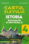 Istoria Romanilor si Universala. Caietul elevului cl.4