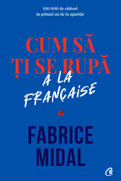 Cum sa ti se rupa a la francaise
