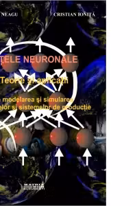 Retele neuronale. Teorie si aplicatii in modelarea si simularea proceselor si sistemelor de productie (CD)