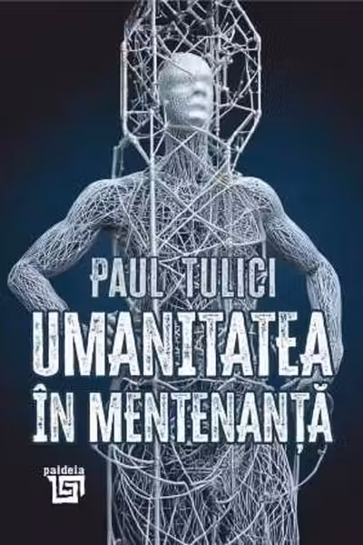 Umanitatea in mentenanta. Diagnoza contemporaneitatii