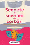 Scenete și scenarii de serbări. Vol.1 Pentru preșcolari și școlari mici