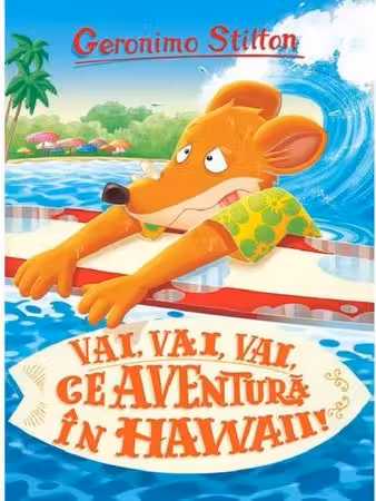 Vai Vai ce aventura in Hawaii (vol.11 seria Geronimo Stilton)