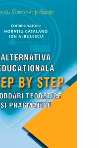 Alternativa educationala step by step. Abordari teoretice si pragmatice - Horatiu Catalano, Ion Albulescu