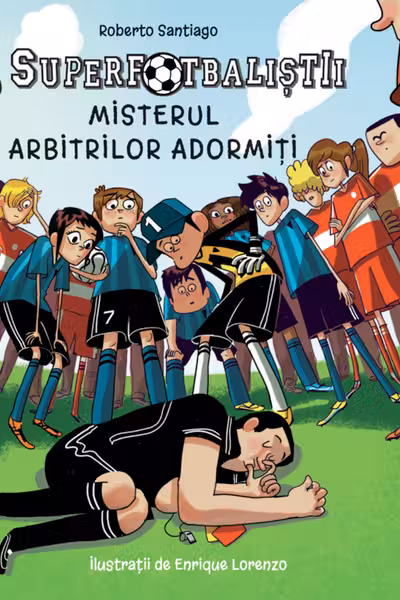 Superfotbalistii - Misterul arbitrilor adormiti