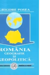 Romania. Geografie si geopolitica