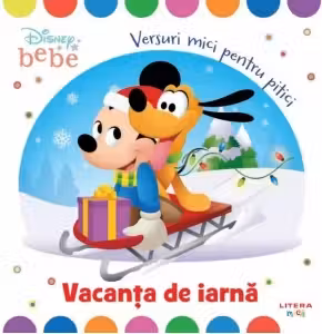 DISNEY BEBE. VACANTA DE IARNA. Versuri mici pentru pitici