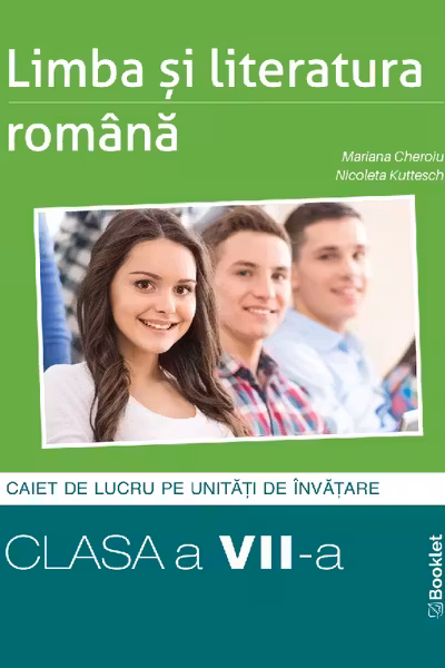 Limba și literatura română - Clasa 7 - Caiet