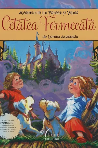 Cetatea Fermecata. Aventurile lui Forest si Vibes