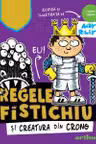 Regele Fistichiu si Creatura din Crong