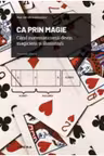 Mari idei ale matematicii. CA PRIN MAGIE. Cand matematicienii devin magicieni si iluzionisti