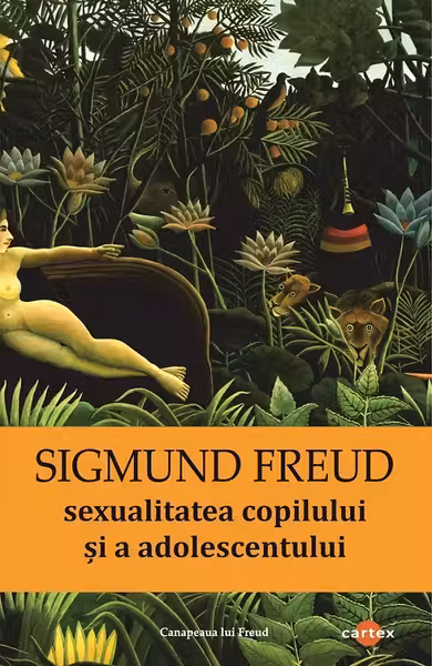 Sexualitatea copilului si a adolescentului - Sigmund Freud