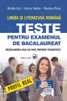 Limba si literatura romana. Teste pentru BAC. Profil real