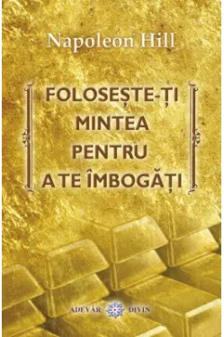 Foloseste-ti mintea pentru a te imbogati