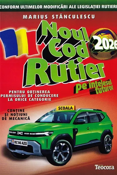 Noul Cod Rutier 2026 pe înțelesul tuturor