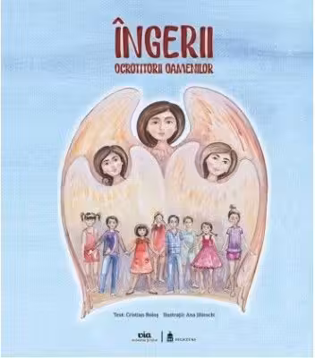 Ingerii. Ocrotitorii oamenilor