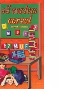 Sa scriem corect