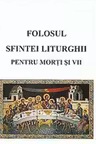 Folosul Sfintei Liturghii pentru morti si vii