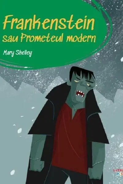 Frankenstein sau Prometeul modern. Prima mea biblioteca