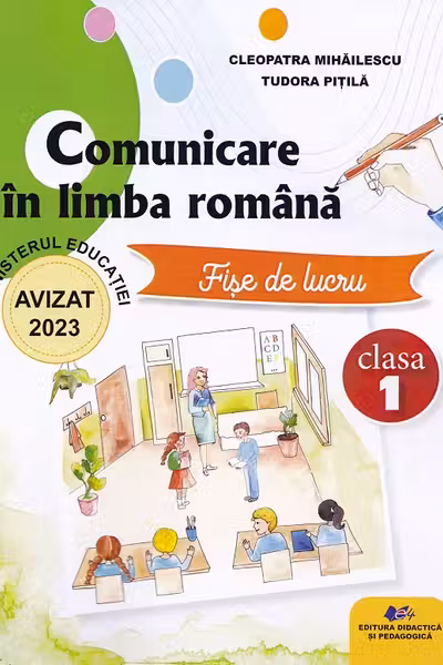 Comunicare in limba romana. Fise de lucru clasa 1 - Cleopatra Mihailescu, Tudora Pitila