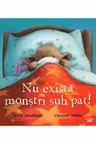 Nu exista monstri sub pat
