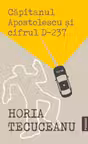 Capitanul Apostolescu si Cifrul D237