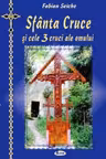 Sfânta cruce și cele trei cruci ale omului