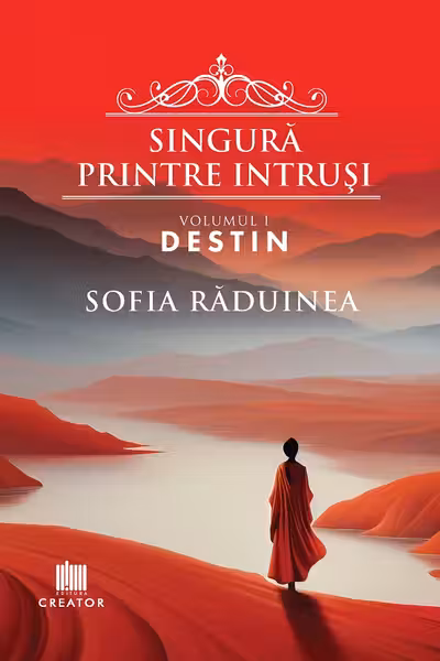 Singura printre intrusi. Vol.1: Destin