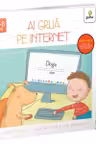 Ai grija pe internet