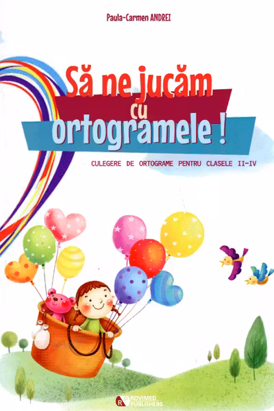 Să ne jucăm cu ortogramele! clasa 2-4