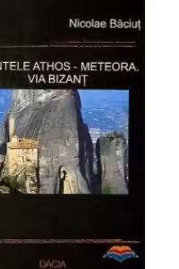 Muntele Athos - Meteora. Via Bizant