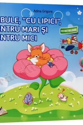 Fabule, cu lipici, pentru mari și pentru mici