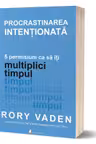 Procrastinarea intentionata