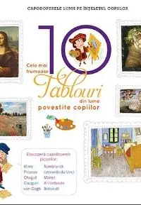 Cele mai frumoase 10 tablouri din lume povestite copiilor (Larousse)