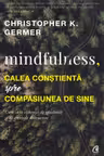 Mindfulness, calea constienta spre compasiunea de sine