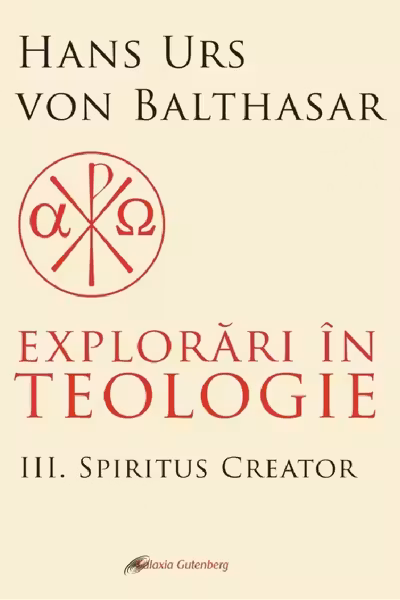 Explorări în teologie Vol.3: Spiritus creator