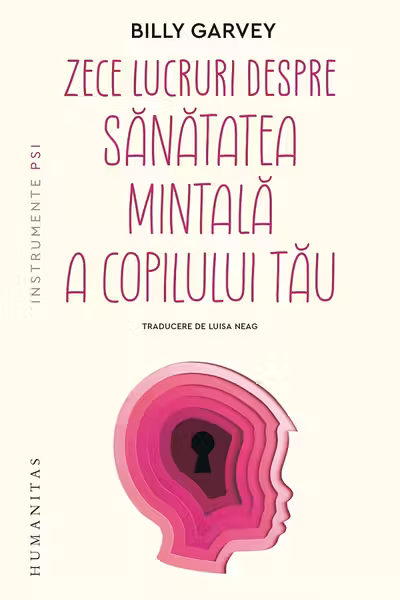 Zece lucruri despre sanatatea mintala a copilului tau