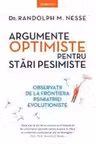 Introspectiv. ARGUMENTE OPTIMISTE PENTRU STARI PESIMISTE.