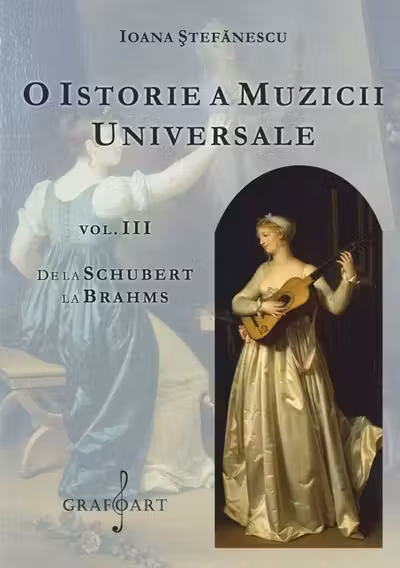 O istorie a muzicii universale Vol.3 De la Schubert la Brahms