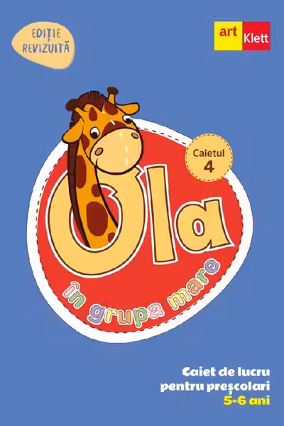 Ola în grupa mare 5-6 ani. Caiet de lucru pentru preșcolari. Caietul 4
