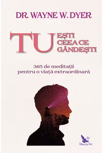 Tu ești ceea ce gândești